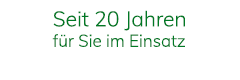 Seit 20 Jahren für Sie im Einsatz